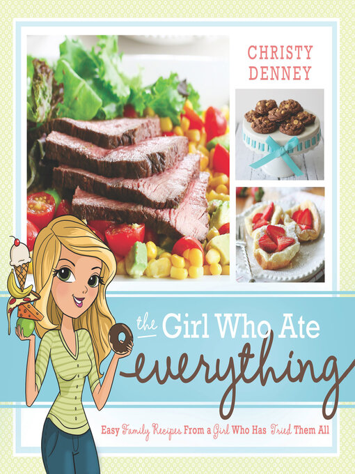 Title details for The Girl Who Ate Everything by Christy Denney - Available